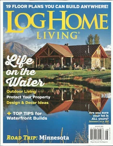 LOG HOME LIVING MAGAZINE, LIFE ON THE WATER  * + TOP TIPS     AUGUST, 2016     - Bild 1 von 1