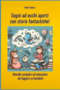 Sogni ad occhi aperti con storie fantastiche! - Novelle semplici ed educative da - Picture 1 of 1