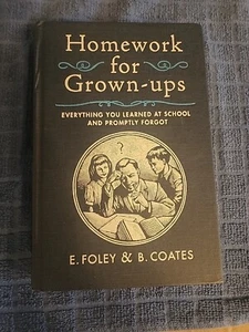 Homework for Grown-ups : Everything You Learned at School And Promptly Forgot - Picture 1 of 3
