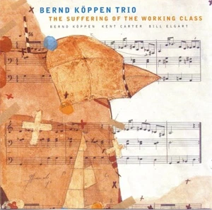 Bernd Koppen - Suffering of the Working Class CD Kent Carter, Bill Elgart - NEW - Imagen 1 de 1