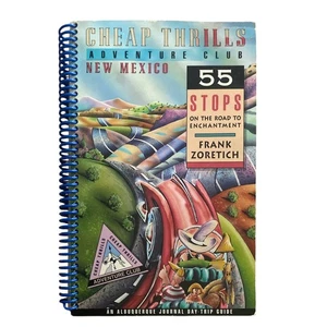 Cheap Thrills Adventure Club NEW MEXICO Zoretich Albuquerque Journal Trip Guide - Picture 1 of 5