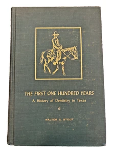 First One Hundred Years History Dentistry in Texas Hardcover 1969 Book Stout - Picture 1 of 12