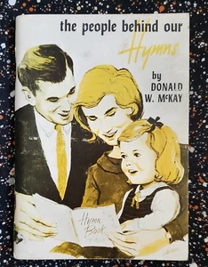 The People Behind Our Hymns, Donald W. McKay, 1969, PB - Picture 1 of 24