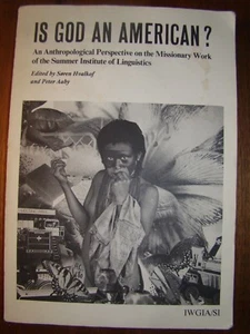 IS GOD AN AMERICAN ANTHROPOLOGICAL PERSPECTIVE ON MISSIONARY WORK SUMMER - Picture 1 of 2