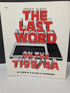 Das letzte Wort zum TI-99/4A Buch 1984 von Linda M. & Allen R. Schreiber - Bild 1 von 18