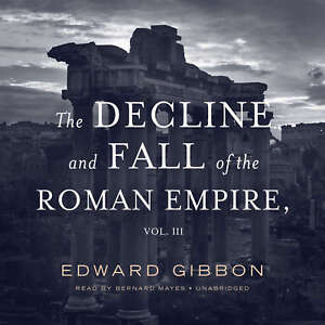 Niedergang und Fall des Römischen Reiches, Vol. 3 von Edward Gibbon 2016 Unabridge