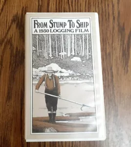 From Stump to Ship a 1930 Logging Film VHS - Foto 1 di 4