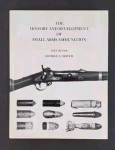 The History and Development of Small Arms Ammunition Vol. 1 George Hoyem SIGNED - Picture 1 of 8