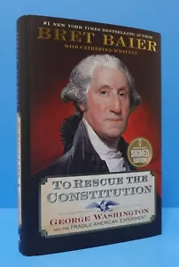 TO RESCUE THE CONSTITUTION BY BRET BAIER, SIGNED - Picture 1 of 14