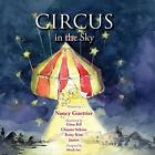 Circus in the Sky (Kids) - Paperback NEW Nancy Guettier( 1 Dec. 2013