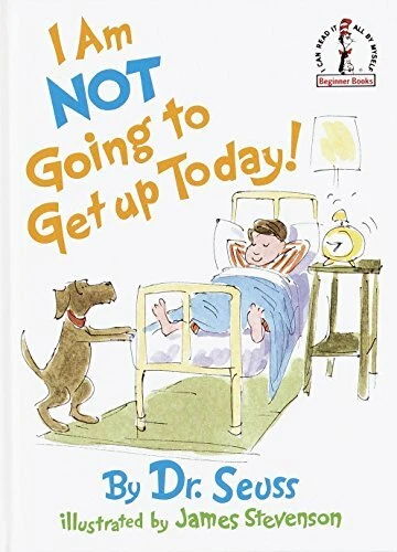 I Am Not Going to Get Up Today! (I Can Read It All by Myself Beginner Books (H, - Image 1 of 1
