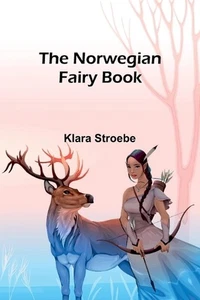 The Norwegian Fairy Book by Klara Stroebe Paperback Book - Picture 1 of 1