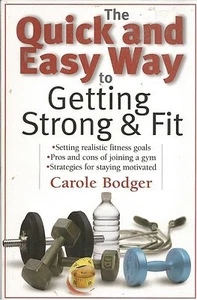 The Quick and Easy Way to Getting Strong & Fit Carole Bodger paperback 1999 new - Picture 1 of 1