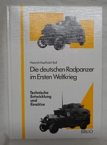 Buch: Die deutschen Radpanzer im Ersten Weltkrieg BIBLIO Verlag 1996 - Imagen 1 de 1
