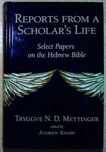 Mettinger, Tryggve (ed by Andrew Knapp) REPORTS FROM A SCHOLAR'S LIFE: SELECT PA - Picture 1 of 2