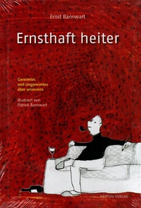 ERNSTHAFT HEITER - Ernst Bannwart BUCH - NEU - Picture 1 of 1