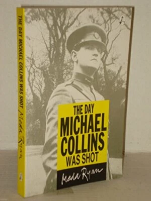 The Day Michael Collins Was Shot by Ryan, Meda Paperback Book The Fast Free - Image 1 of 2