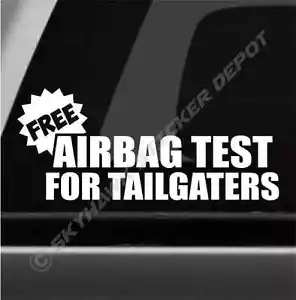 Free Airbag Test For Tailgaters Funny Bumper Sticker Vinyl Decal - Picture 1 of 3
