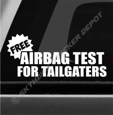Free Airbag Test For Tailgaters Funny Bumper Sticker Vinyl Decal  - Image 1 of 3