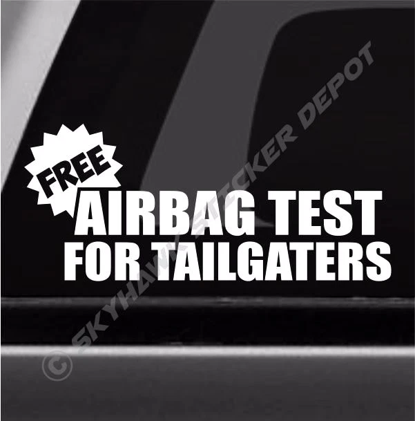 Free Airbag Test For Tailgaters Funny Bumper Sticker Vinyl Decal  - Image 1 of 3
