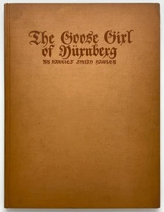 THE GOOSE GIRL OF NURNBERG - Harriet Smith Hawley Willy Pogany Suttonhouse - Imagen 1 de 2