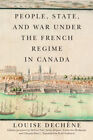 People, State, and War under the French Regime in Canada Louise D