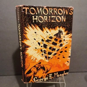 Tomorrow's Horizon: A Novel of the World of Tomorrow George E. Meagher War 1947 - Picture 1 of 18