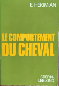 LE COMPORTEMENT DU CHEVAL-E. HEKIMIAN 144 PAGS EN FRANCÉS ED CREPIN-LEBLOND 1973 - Imagen 1 de 2