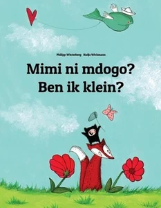 Mimi ni mdogo? Ben ik klein?: Swahili-Dutch (Nederlands): Children's Picture Boo - Picture 1 of 1
