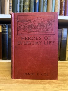 Heroes of Everyday Life by Fanny Coe 1911 HC Vintage - Imagen 1 de 15