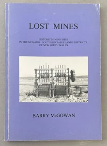 Lost Mines Historic Mining sites in Monaro & Southern Tablelands Barry McGowan - Bild 1 von 17