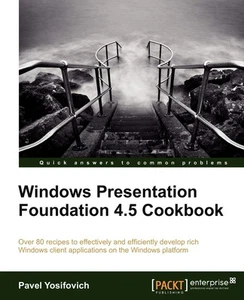 Pavel Yosifovich Windows Presentation Foundation 4.5 Cookbook (Digital) - Bild 1 von 1