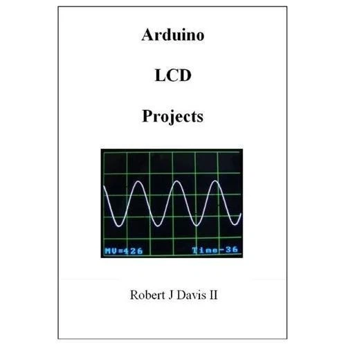 Arduino LCD Projects by Robert J Davis II - Image 1 of 1