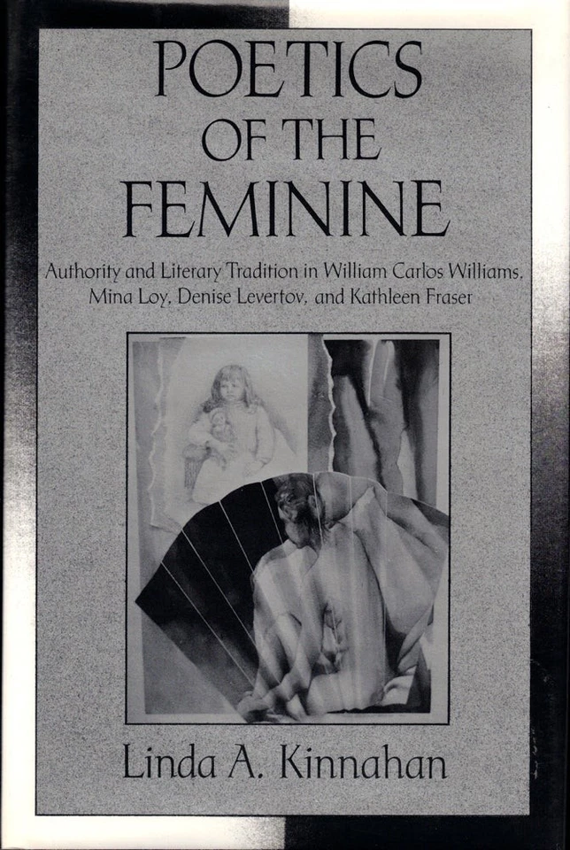 Linda A Kinnahan / Poetics of the Feminine Authority and Literary Tradition - Image 1 of 1