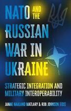 NATO and the Russian War in Ukraine: Strategic Integration and Military Interope