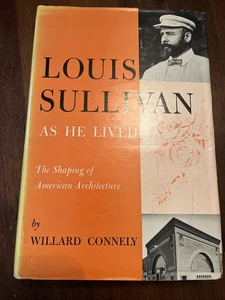 Louis Sullivan As He Lived The Shaping Of American Architecture by Connely HCDJ - Picture 1 of 6