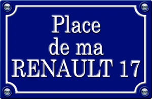 PLACE DE MA RENAULT 17 29cm AUFKLEBER STICKER STYLE STRAßENSCHILD AUTO PR0183 - Bild 1 von 1