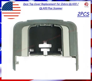 2pcs Top Cover Replacement for Zebra QL420 / QL420 Plus Scanner - Picture 1 of 1