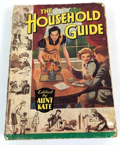 The Household Guide Edited By Aunt Kate - 1939 - Picture 1 of 3