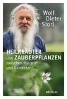 Heilkr&#228;uter und Zauberpflanzen zwischen Haust&#252;r und Gartentor Wolf-Dieter S