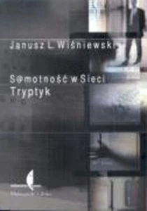 Samotnosc w sieci Tryptyk Janusz L. Wisniewski - Picture 1 of 2