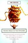 Going Solo in the Kitchen: A Practical and Persuasive Cookbook for Anyone - GOOD