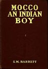 Mocco An Indian Boy By S. M. Barrett Duffield & Company 1911 First Hardcover