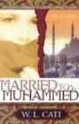 Married To Muhammed - Paperback, By Cati W. L. - Acceptable N