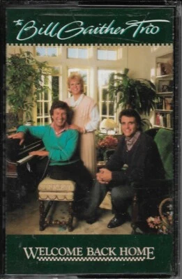 THE BILL GAITHER TRIO.........."WELCOME BACK HOME"..........RARE OOP CASSETTE - Image 1 of 2