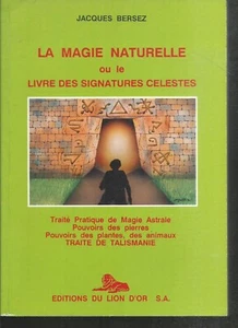 La magie naturelle ou le livre des signatures celestes.Jacques BERSEZ. ES2 - Imagen 1 de 2