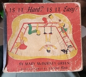Is It Hard? Is It Easy? Mary McBurney Green 1948 1st Ed. HC Children Book Learn - Picture 1 of 2