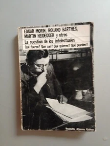 Edgar Morin, Roland Barthes, Martin Heidegger - La cuestion de los intelectuales - Picture 1 of 3