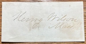 Handsignierte abgeschnittene Inschrift des ehemaligen Vizepräsidenten Henry Wilson Political - Bild 1 von 1