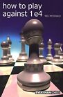 How To Play Against 1 E4, Mcdonald, Neil New 9781857445862 Fast Free Shipping..